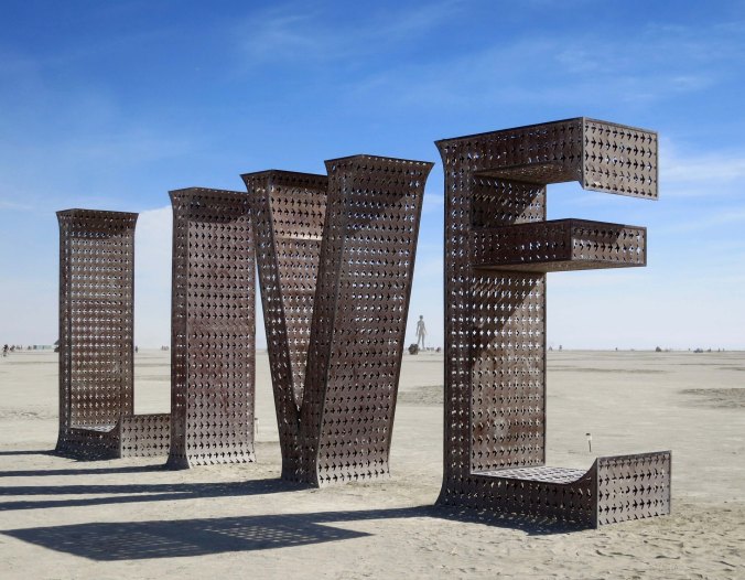 Burning Man 2015 art message to Live, Dream and Be OK